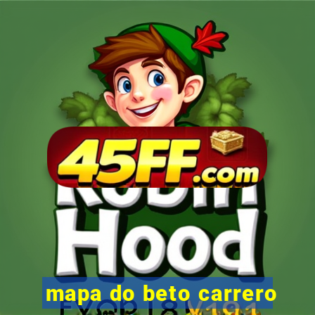 mapa do beto carrero